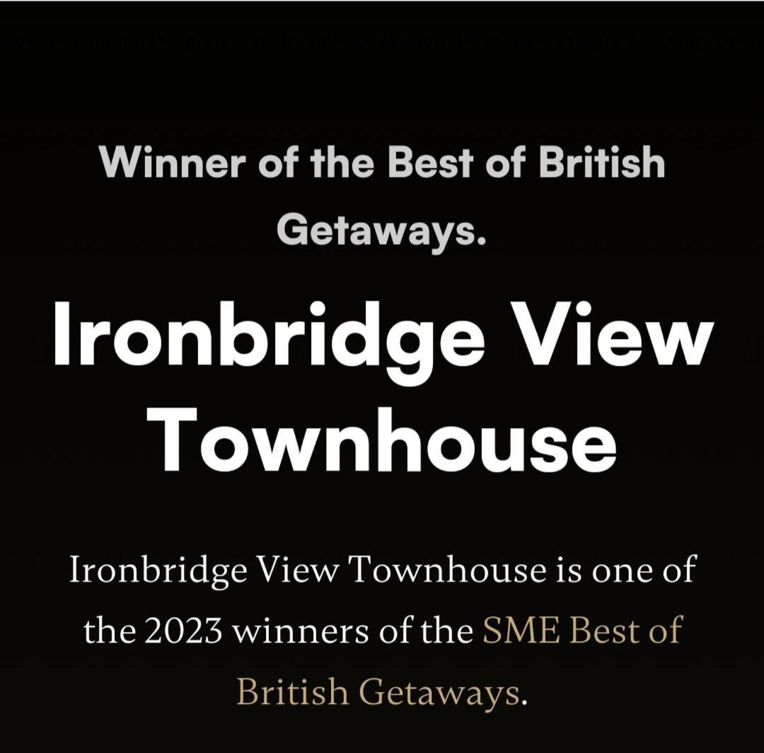 Ironbridge View Townhouse - Stunning View Of The Iron Bridge Uk Winner 2024 'Most Picturesque Self-Catering Holiday Home' Of The Year' & Winner '2024 Best Holiday Home In Shropshire' 外观 照片